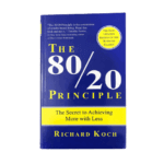 The 80/20 Principle: The Secret to Achieving More with Less (Paperback)- Richard Koch
